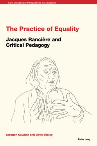 Beispielbild fr The Practice of Equality: Jacques Ranci re and Critical Pedagogy (New Disciplinary Perspectives on Education) zum Verkauf von Books From California