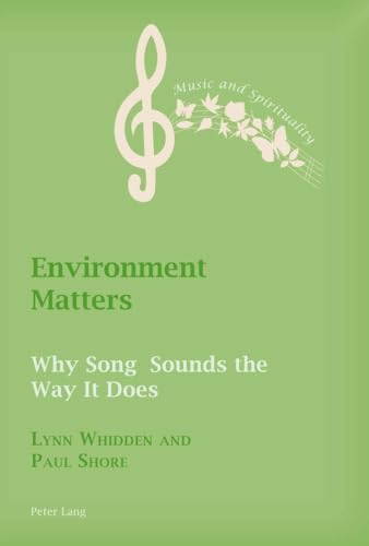 9781788744935: Environment Matters: Why Song Sounds the Way It Does: 8 (Music and Spirituality)