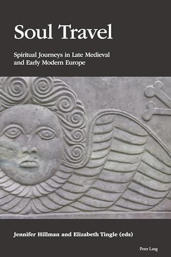 Stock image for Soul Travel Spiritual Journeys in Late Medieval and Early Modern Europe for sale by PBShop.store US