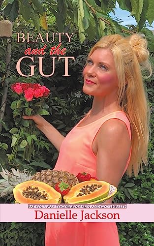 Beispielbild fr Beauty and the Gut: Eat Your Way to Gorgeous Skin and Good Health zum Verkauf von WorldofBooks