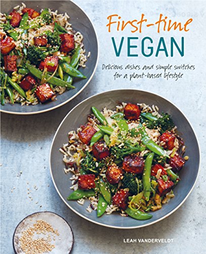 Imagen de archivo de First-time Vegan: Delicious dishes and simple switches for a plant-based lifestyle a la venta por WorldofBooks