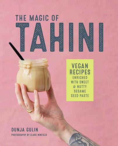 Imagen de archivo de The Magic of Tahini: Vegan recipes enriched with sweet & nutty sesame seed paste a la venta por HPB-Blue