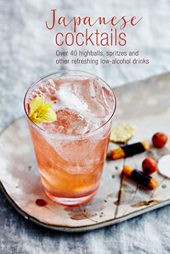 9781788790741: Japanese Cocktails: Over 40 highballs, spritzes and other refreshing low-alcohol drinks