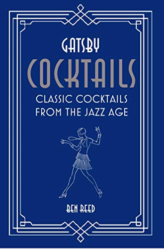 Imagen de archivo de Gatsby Cocktails: Classic cocktails from the jazz age a la venta por ThriftBooks-Atlanta