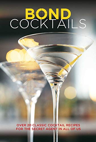 Beispielbild fr Bond Cocktails: Over 20 classic cocktail recipes for the secret agent in all of us zum Verkauf von AwesomeBooks