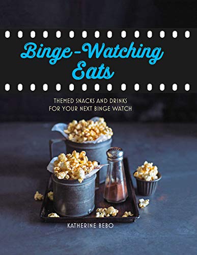 Beispielbild fr Binge-Watching Eats: Themed snacks and drinks for your next binge watch zum Verkauf von Wonder Book