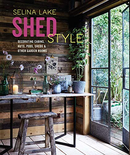 9781788791823: Shed Style: Decorating cabins, huts, pods, sheds & other garden rooms