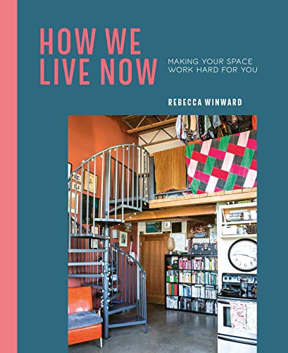 Beispielbild fr How We Live Now: Making your space work hard for you zum Verkauf von Bookoutlet1