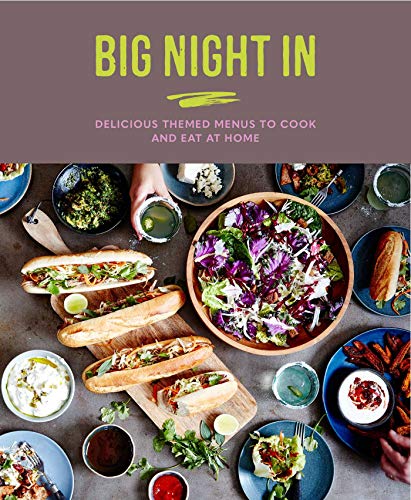 Beispielbild fr Big Night In: Delicious themed menus to cook & eat at home zum Verkauf von Books From California