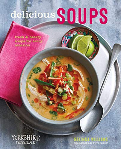 Beispielbild fr Delicious Soups : Fresh and Hearty Soups for Every Occasion zum Verkauf von Better World Books