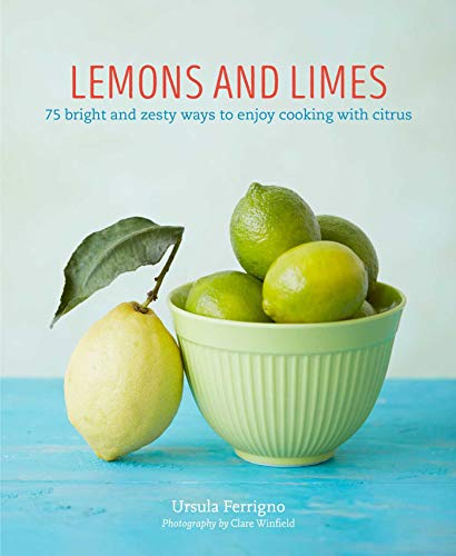 Stock image for Lemons and Limes: 75 Bright and Zesty Ways to Enjoy Cooking with Citrus for sale by ThriftBooks-Atlanta