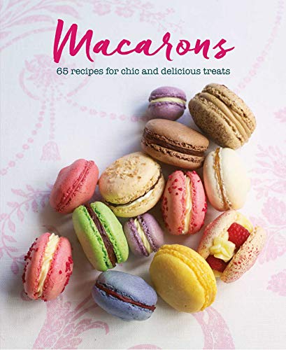 Imagen de archivo de Macarons: 65 recipes for chic and delicious treats a la venta por Bookoutlet1
