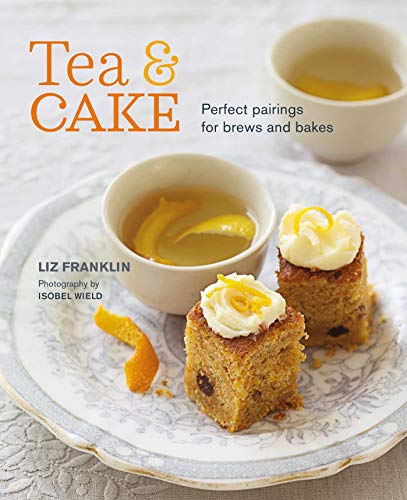 Beispielbild fr Tea and Cake: Perfect pairings for brews and bakes zum Verkauf von SecondSale