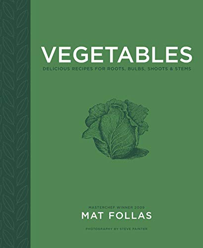 Beispielbild fr Vegetables: Delicious recipes for roots, bulbs, shoots & stems zum Verkauf von WorldofBooks