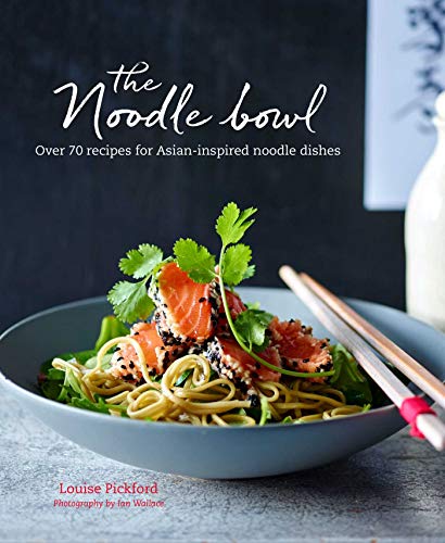 Stock image for The Noodle Bowl: Over 70 recipes for Asian-inspired noodle dishes for sale by Zoom Books Company
