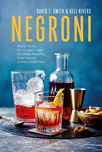9781788792790: Negroni: More than 30 classic and modern recipes for Italy's iconic cocktail