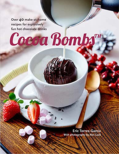 Imagen de archivo de Cocoa Bombs: Over 40 make-at-home recipes for explosively fun hot chocolate drinks a la venta por Goodwill