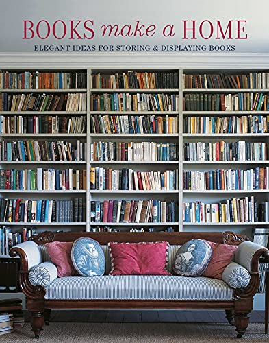Beispielbild fr Books Make A Home: Elegant Ideas for Storing and Displaying Books (2022) zum Verkauf von PlumCircle