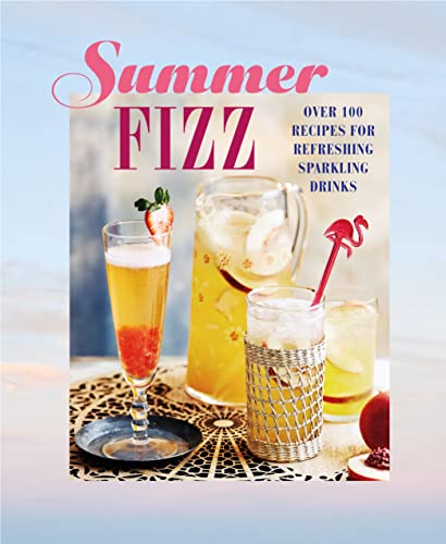 Stock image for Summer Fizz: Over 100 recipes for refreshing sparkling drinks for sale by Goodwill of Colorado