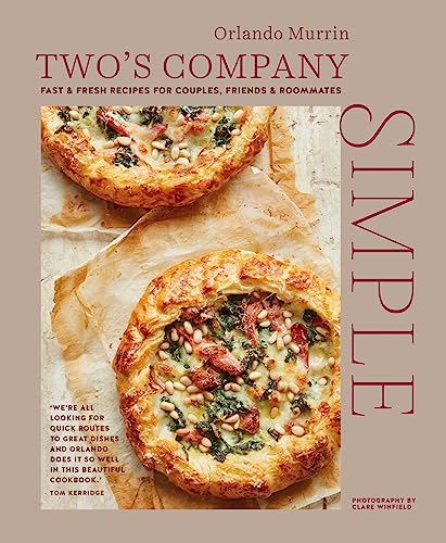 Stock image for Two's Company: Simple: Fast & Fresh Recipes for Couples, Friends & Roommates for sale by ThriftBooks-Dallas