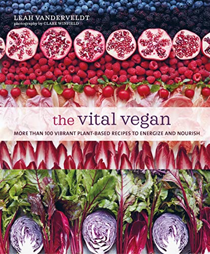 Imagen de archivo de The Vital Vegan: More than 100 vibrant plant-based recipes to energize and nourish a la venta por Bookoutlet1