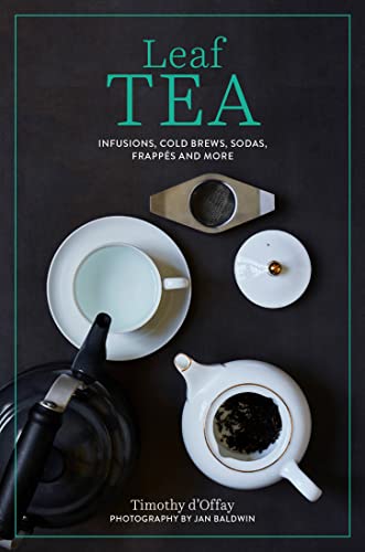Imagen de archivo de Leaf Tea: Infusions, cold brews, sodas, frapp s and more a la venta por Half Price Books Inc.