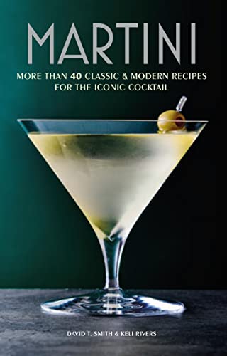 9781788795128: Martini: More than 30 classic and modern recipes for the iconic cocktail