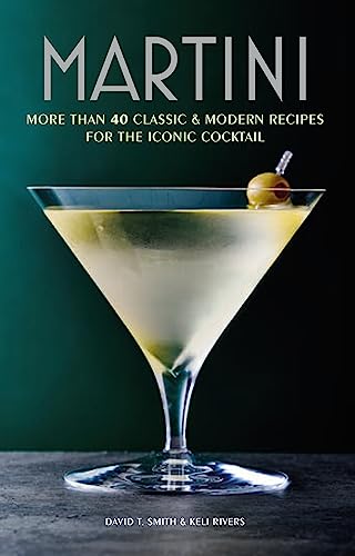 Stock image for Martini: More than 30 classic and modern recipes for the iconic cocktail for sale by SecondSale