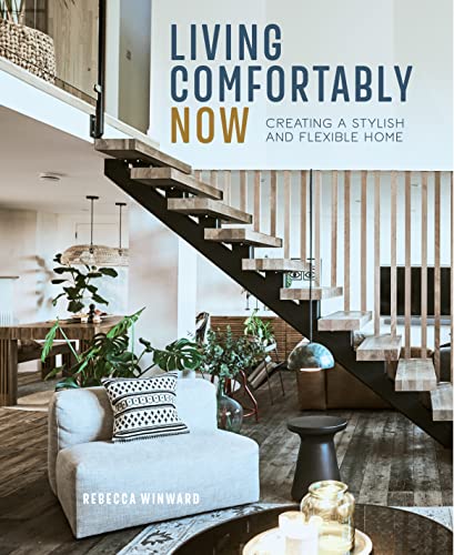 Beispielbild fr Living Comfortably Now: Creating a stylish and flexible home zum Verkauf von Housing Works Online Bookstore