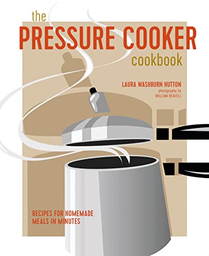 Beispielbild fr The Pressure Cooker Cookbook: Recipes for homemade meals in minutes zum Verkauf von Housing Works Online Bookstore