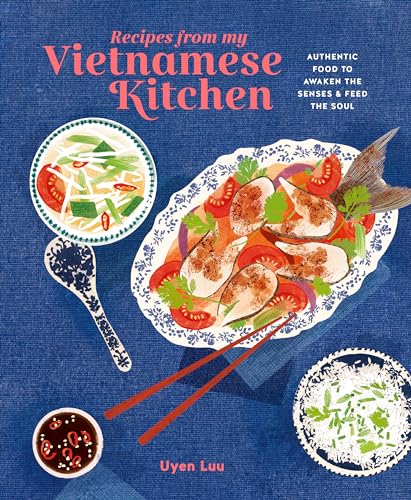 9781788795500: Recipes from My Vietnamese Kitchen: Authentic food to awaken the senses & feed the soul