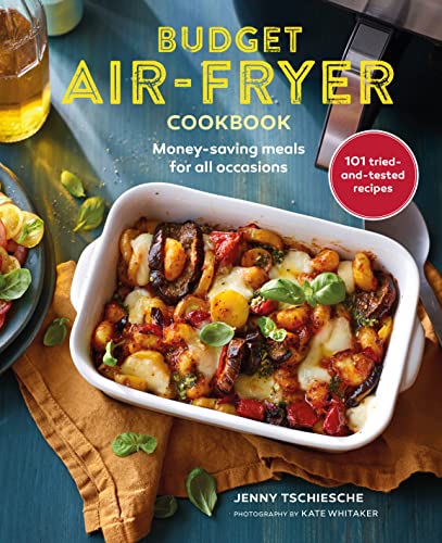 Beispielbild fr Budget Air-Fryer Cookbook: Money-saving meals for all occasions zum Verkauf von WorldofBooks