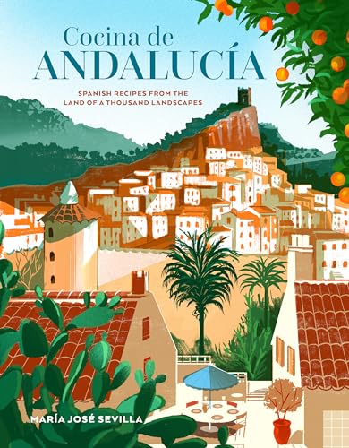 Imagen de archivo de Cocina de Andalucia: Spanish recipes from the land of a thousand landscapes [Hardcover] Sevilla, Maria Jose a la venta por Lakeside Books