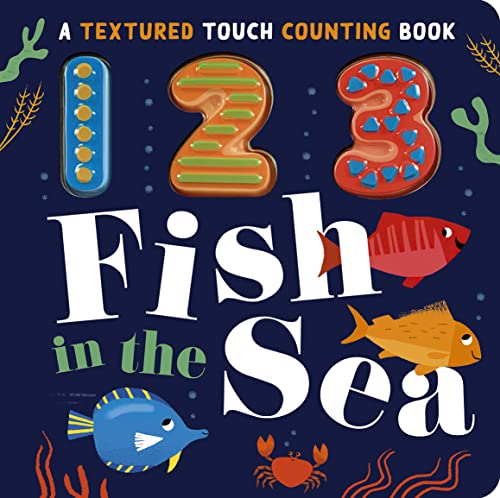 Beispielbild fr 123 Fish in the Sea (Textured Touch Counting Books, 1) zum Verkauf von WorldofBooks