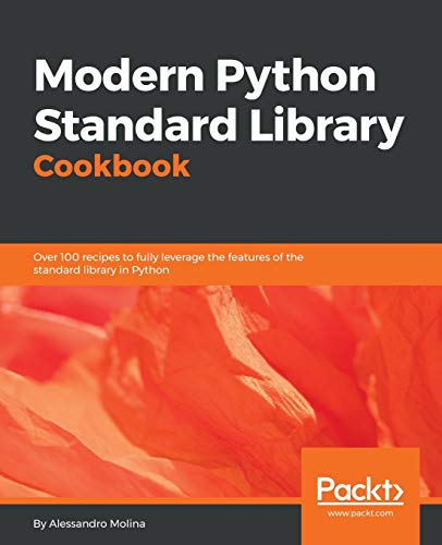 Stock image for Modern Python Standard Library Cookbook: Over 100 recipes to leverage concurrency, functional programming, networking, and more in Python 3 for sale by Goodwill of the Olympics and Rainier Region