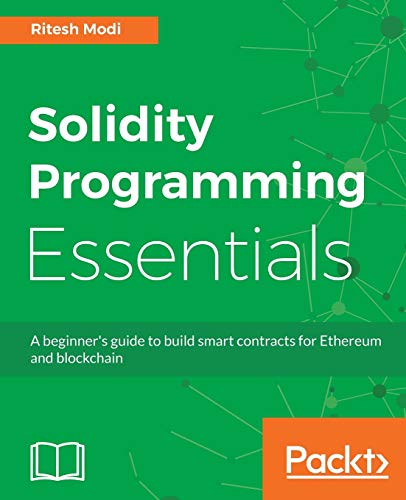 Beispielbild fr Solidity Programming Essentials: A beginner's guide to build smart contracts for Ethereum and blockchain zum Verkauf von AwesomeBooks