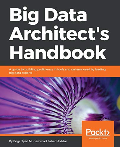 Beispielbild fr Big Data Architect's Handbook: A guide to building proficiency in tools and systems used by leading big data experts zum Verkauf von WorldofBooks