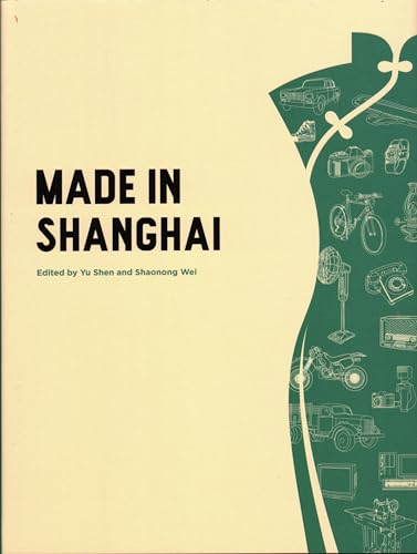 Imagen de archivo de Made in Shanghai a la venta por ThriftBooks-Atlanta