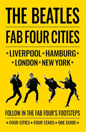 9781788840910: The Beatles: Fab Four Cities: Liverpool - Hamburg - London - New York