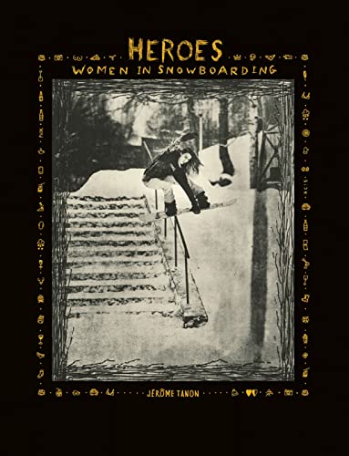 Imagen de archivo de Heroes: Women in Snowboarding a la venta por Books From California