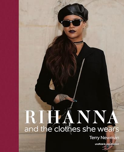 Stock image for Rihanna: and the Clothes She Wears for sale by HPB Inc.