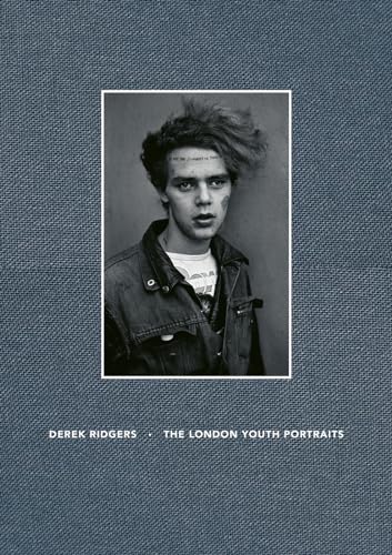 9781788842532: Derek Ridgers The London Youth Portraits /anglais