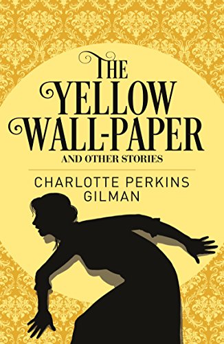 Stock image for The Yellow Wall-Paper and Other Stories for sale by Better World Books: West