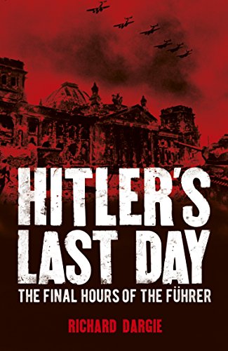9781788881319: Hitler's Last Day: The Final Hours of the Fhrer