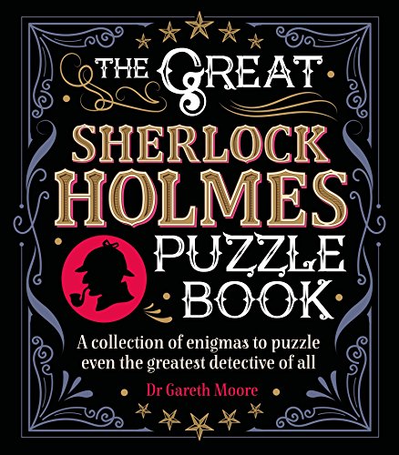 Stock image for The Great Sherlock Holmes Puzzle Book: A Collection of Enigmas to Puzzle Even the Greatest Detective of All (Sirius Literary Puzzles) for sale by HPB Inc.