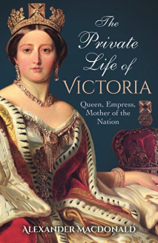 Beispielbild fr The Private Life of Victoria : Queen, Empress, Mother of the Nation zum Verkauf von Better World Books