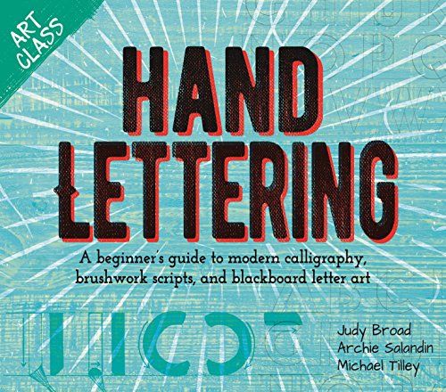 Beispielbild fr Art Class: Hand Lettering: A beginner's guide to modern calligraphy, brushwork scripts, and blackboard letter art zum Verkauf von SecondSale