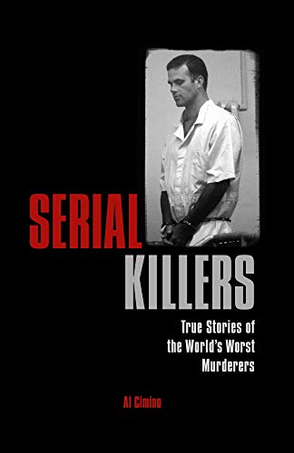 Stock image for Serial Killers: True Stories of the World's Worst Murderers (True Crime Casefiles) for sale by SecondSale