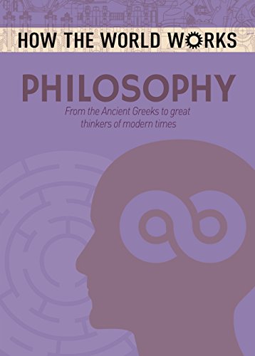 Stock image for How the World Works: Philosophy: From the Ancient Greeks to great thinkers of modern times (How the World Works, 1) for sale by Book Outpost