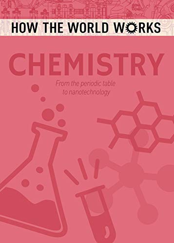 9781788883900: How the World Works: Chemistry (How the World Works Reprint 2018)